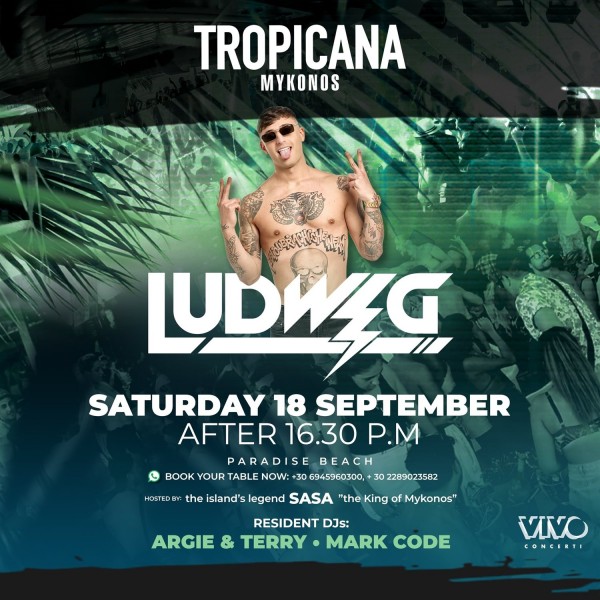Tropicana Mykonos: Ludwig returns to Tropicana this Saturday Sept 18th creating an enthousiastic event